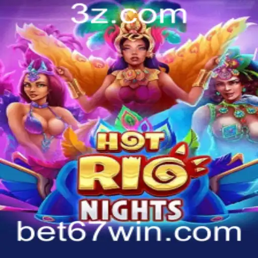 Descubra o Fascinante Mundo de HotRioNights e a Estratégia de Jogo Bet 67